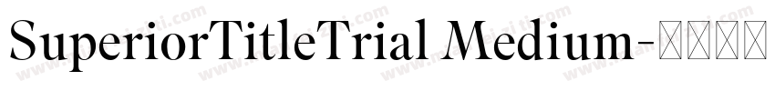 SuperiorTitleTrial Medium字体转换
